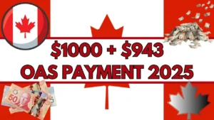 OAS $1000 + $943 Payment 2025 – All You need To Know About Old Age Deposit