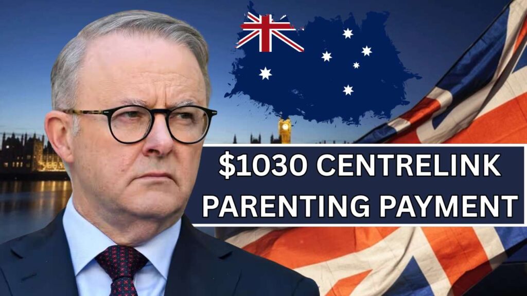 $1030/Fortnight Centrelink Parenting Payment 2025