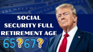 Social Security Full Retirement Age 2025: 65 or 67, Which is Best?